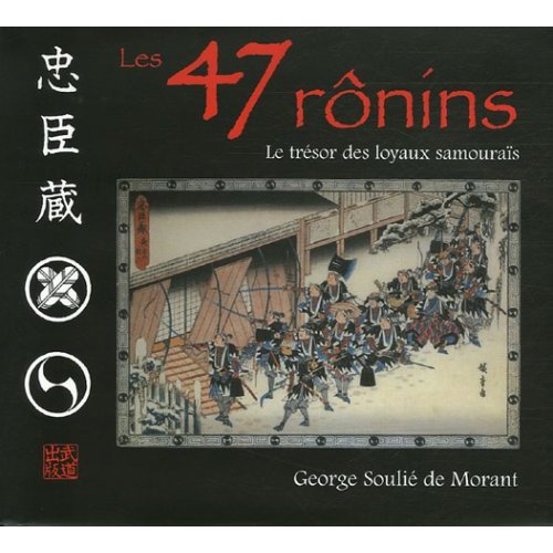 Les 47 Ronins : Le trésor des loyaux samouraïs de Georges Soulié de Morant